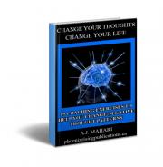 Change Your Life - Change Your Thoughts Ebook by A.J. Mahari